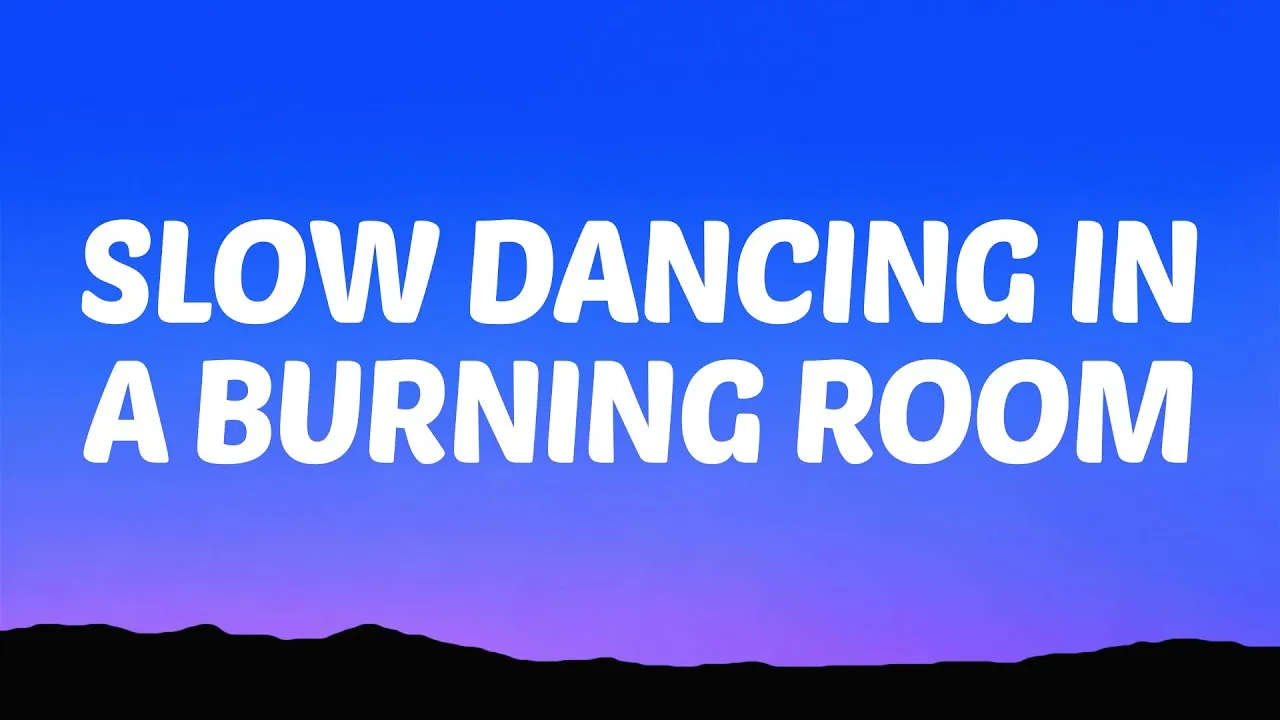 Slow Dancing In a Burning Room