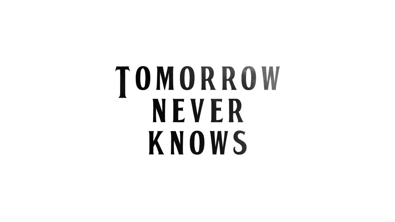 Tomorrow Never Knows