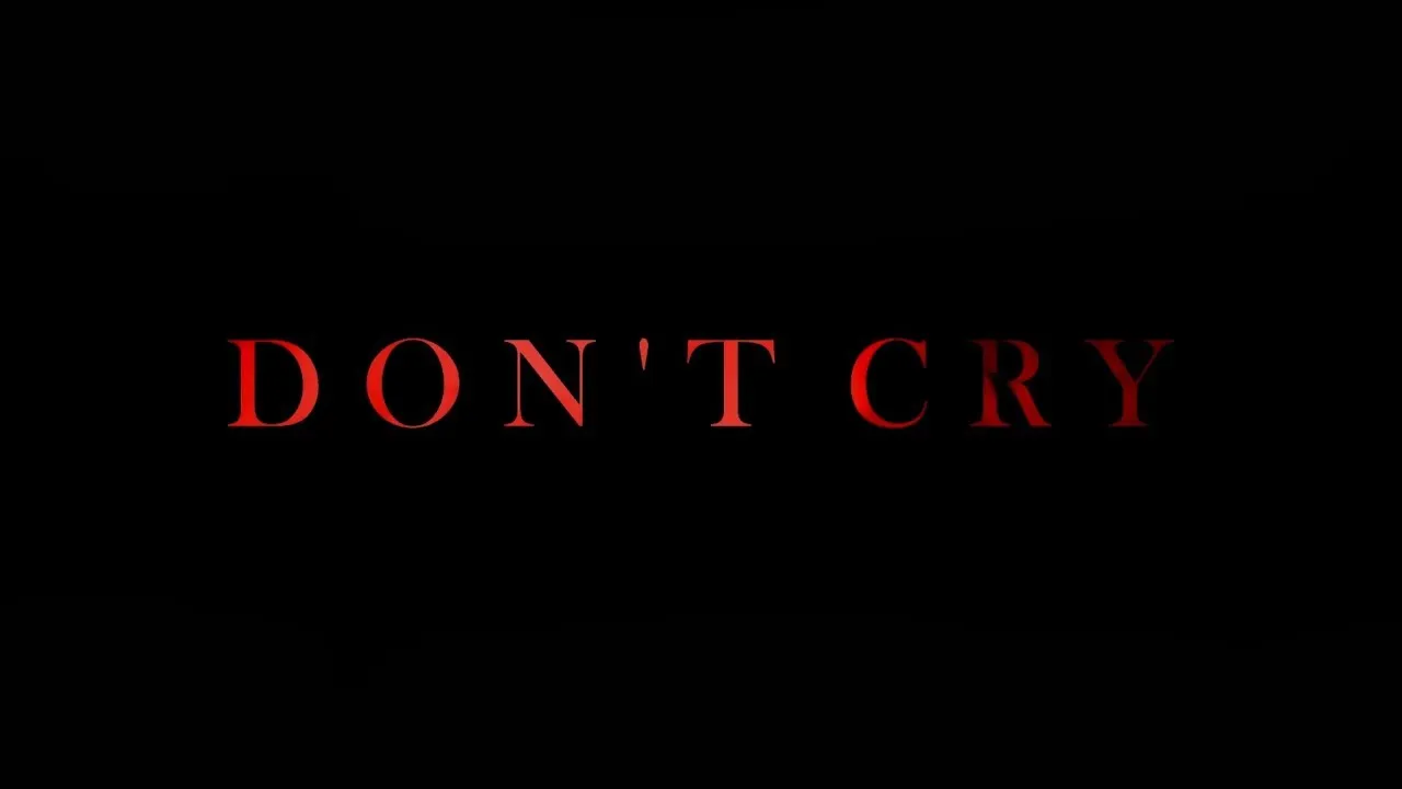 DON’T CRY (ไม่ต้องร้องไห้)