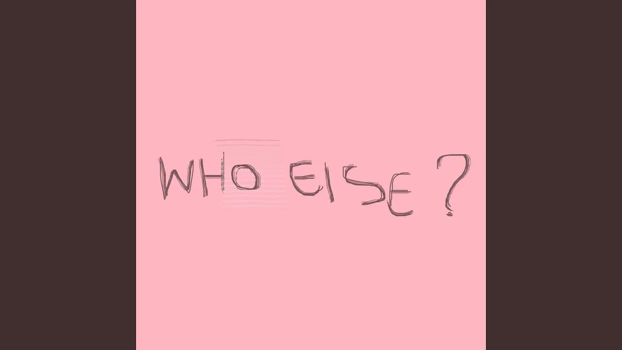 วันนี้เธอจะบอกรักใครอีก (Who else?)