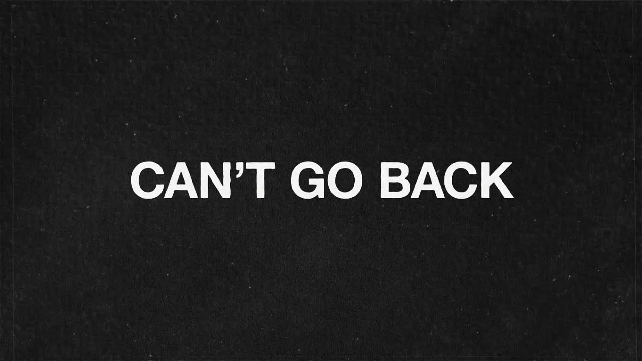 CAN’T GO BACK